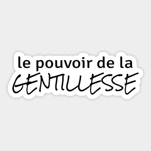 Power of Kindness (in French) Sticker